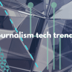 journalism tech trends